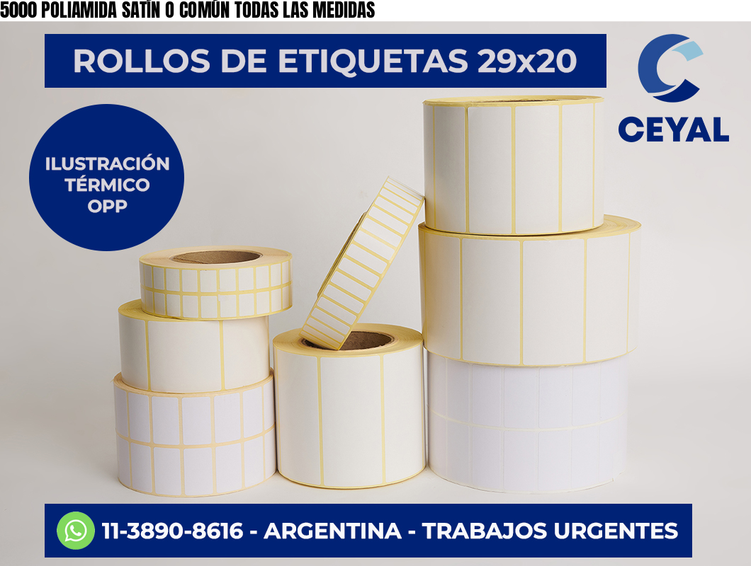 5000 POLIAMIDA SATÍN O COMÚN TODAS LAS MEDIDAS