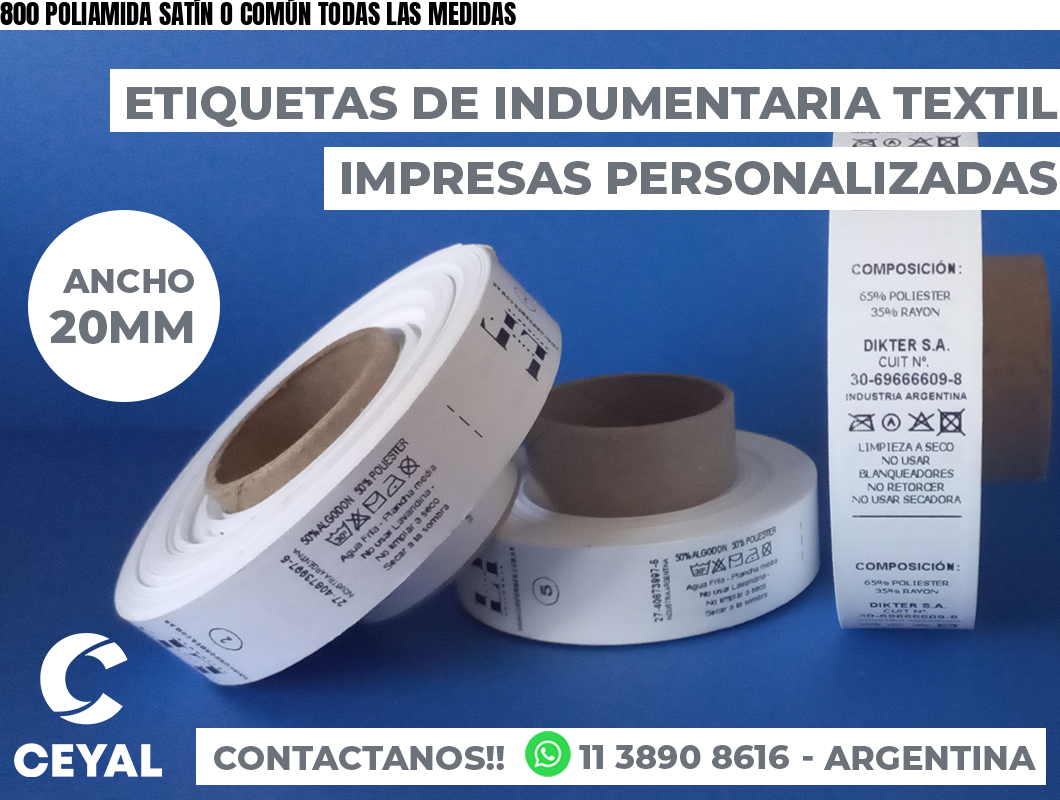 800 POLIAMIDA SATÍN O COMÚN TODAS LAS MEDIDAS