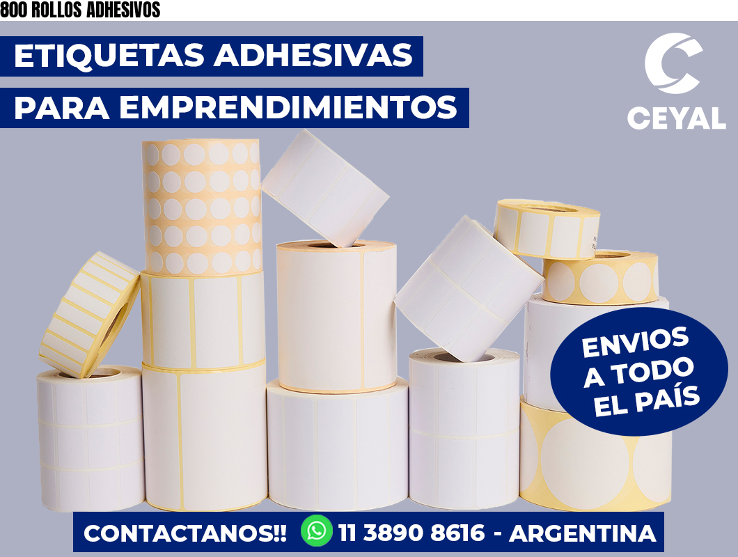 800 ROLLOS ADHESIVOS