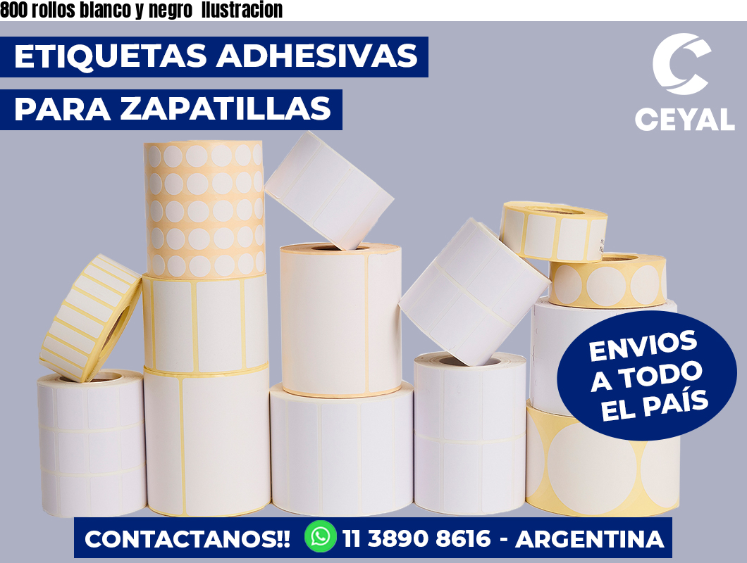 800 rollos blanco y negro  Ilustracion
