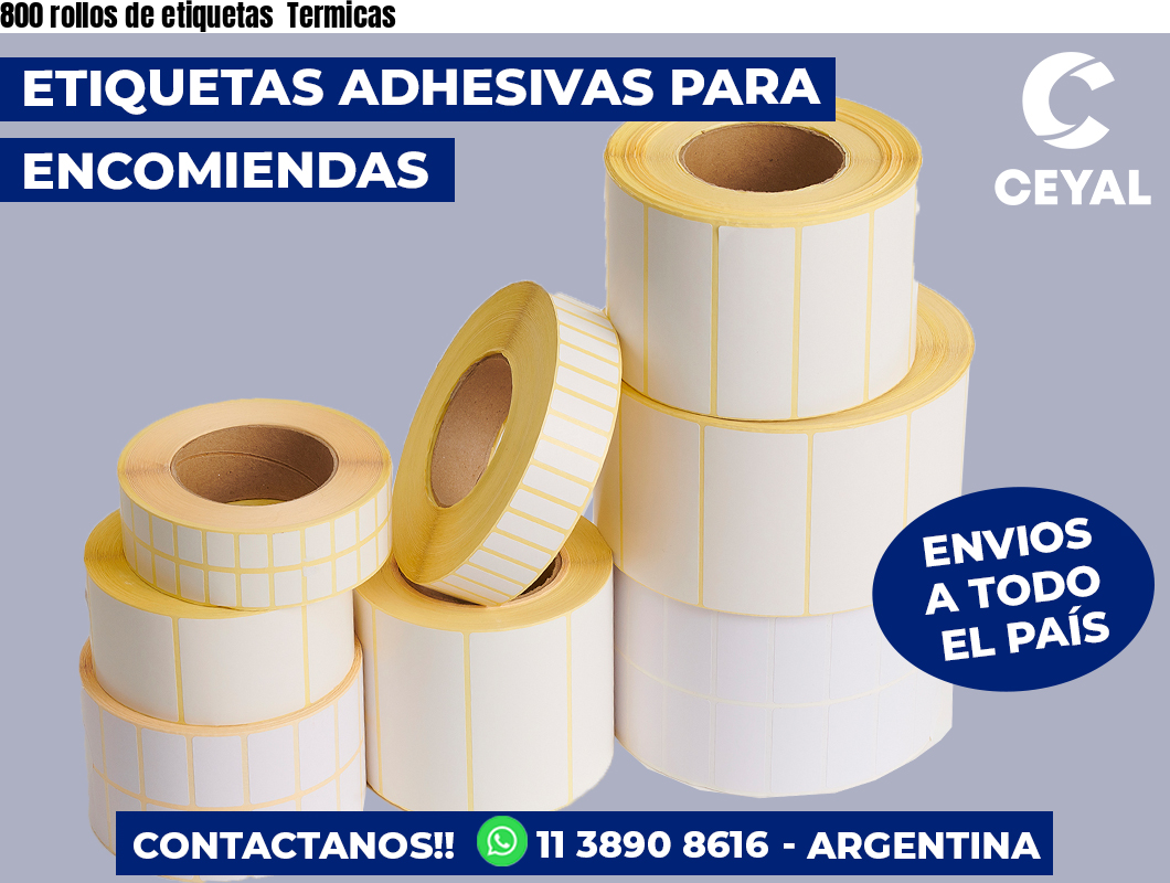 800 rollos de etiquetas  Termicas