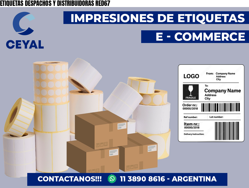 ETIQUETAS DESPACHOS Y DISTRIBUIDORAS RED67