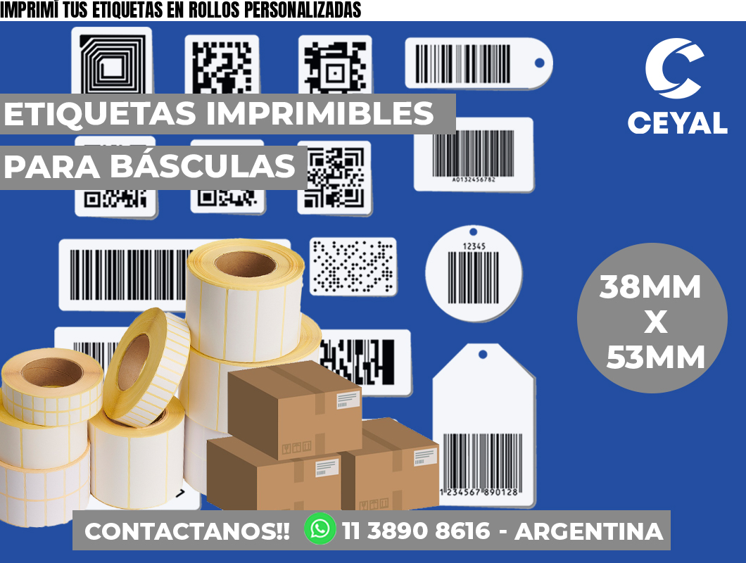 IMPRIMÍ TUS ETIQUETAS EN ROLLOS PERSONALIZADAS
