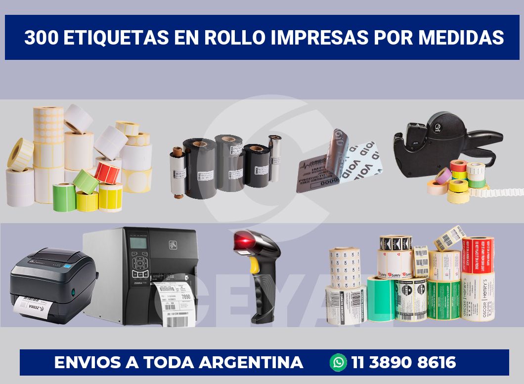 300 Etiquetas en rollo impresas por medidas