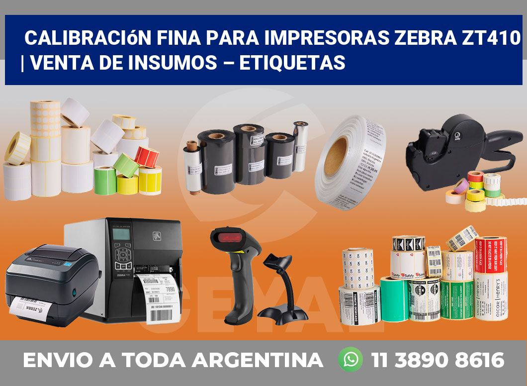 Calibración fina para impresoras Zebra ZT410 | Venta de insumos – Etiquetas