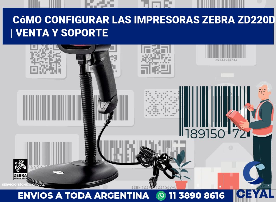 Cómo configurar las impresoras Zebra ZD220d | Venta y soporte