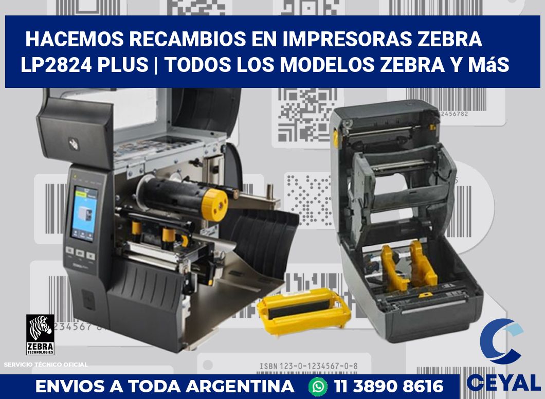 Hacemos recambios en impresoras Zebra LP2824 Plus | Todos los modelos Zebra y más