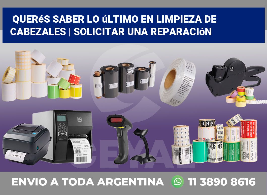 Querés saber lo último en limpieza de cabezales | Solicitar una reparación
