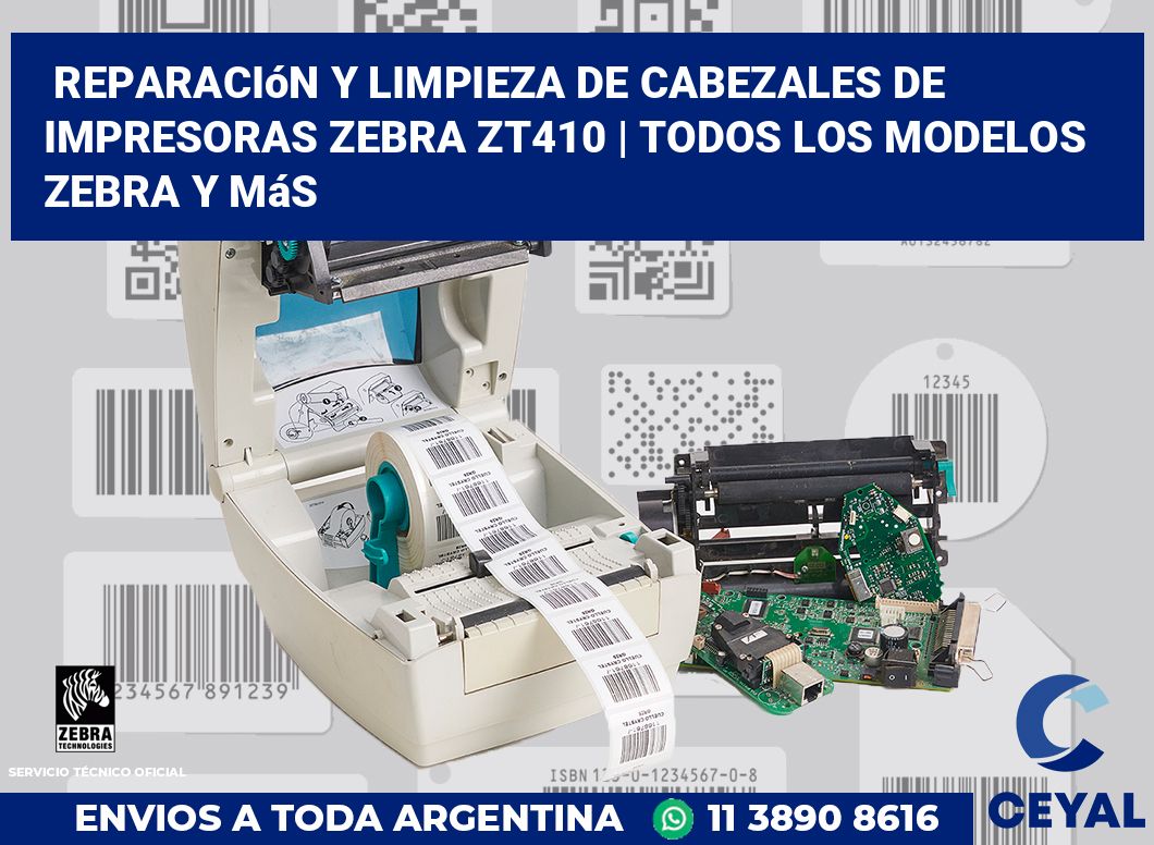 Reparación y limpieza de cabezales de impresoras Zebra ZT410 | Todos los modelos Zebra y más