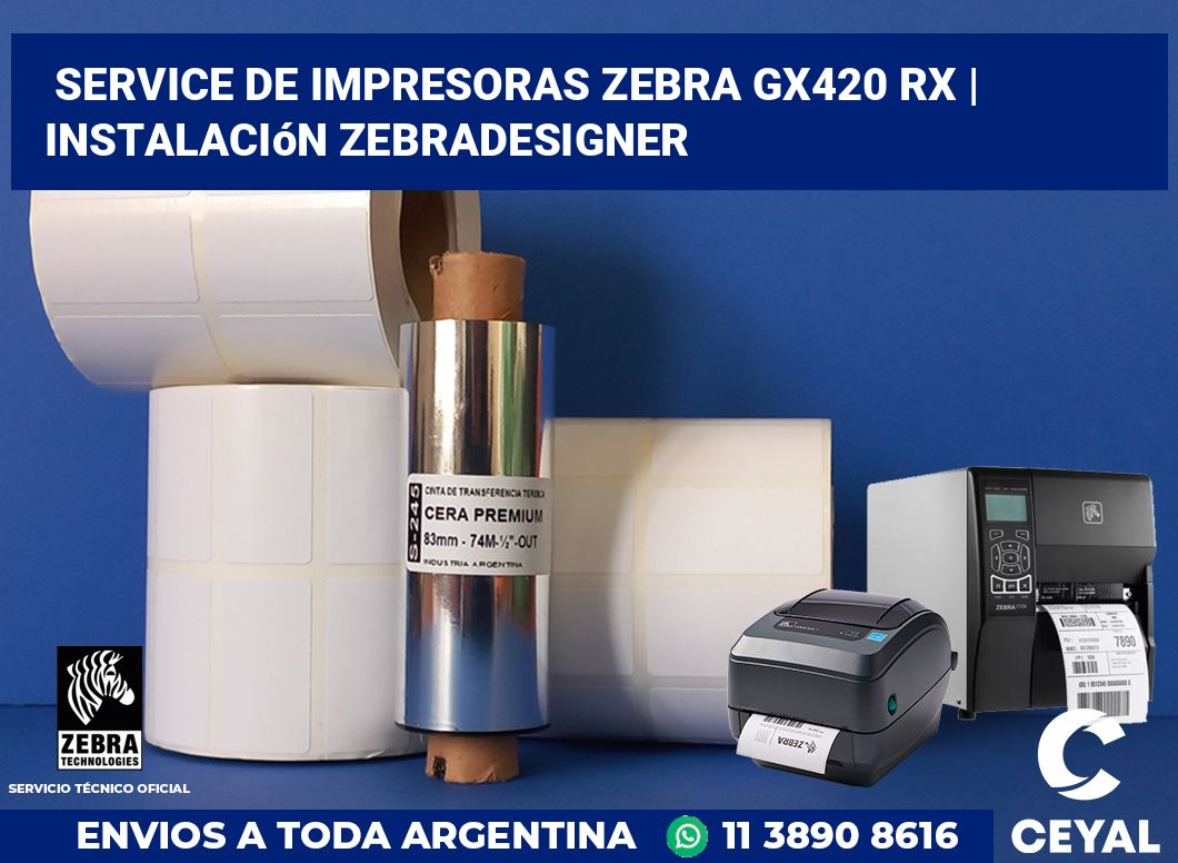 Service de impresoras Zebra GX420 RX | Instalación ZebraDesigner