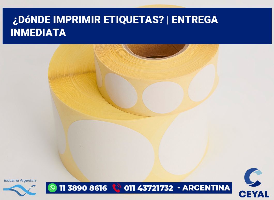 ¿Dónde imprimir etiquetas? | Entrega inmediata