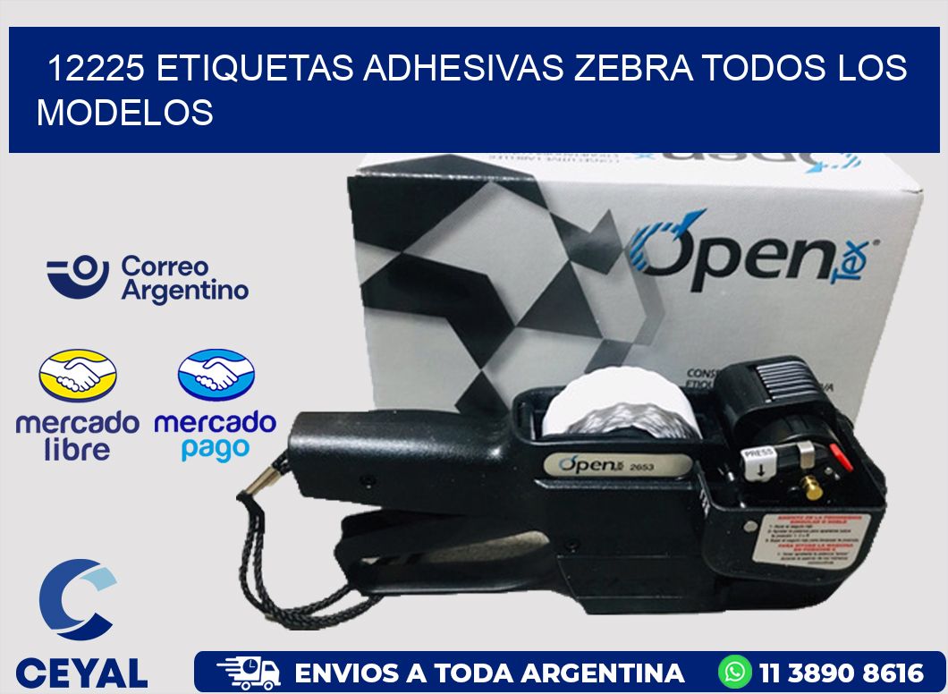 12225 ETIQUETAS ADHESIVAS ZEBRA TODOS LOS MODELOS
