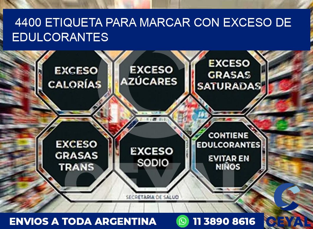 4400 ETIQUETA PARA MARCAR CON EXCESO DE EDULCORANTES