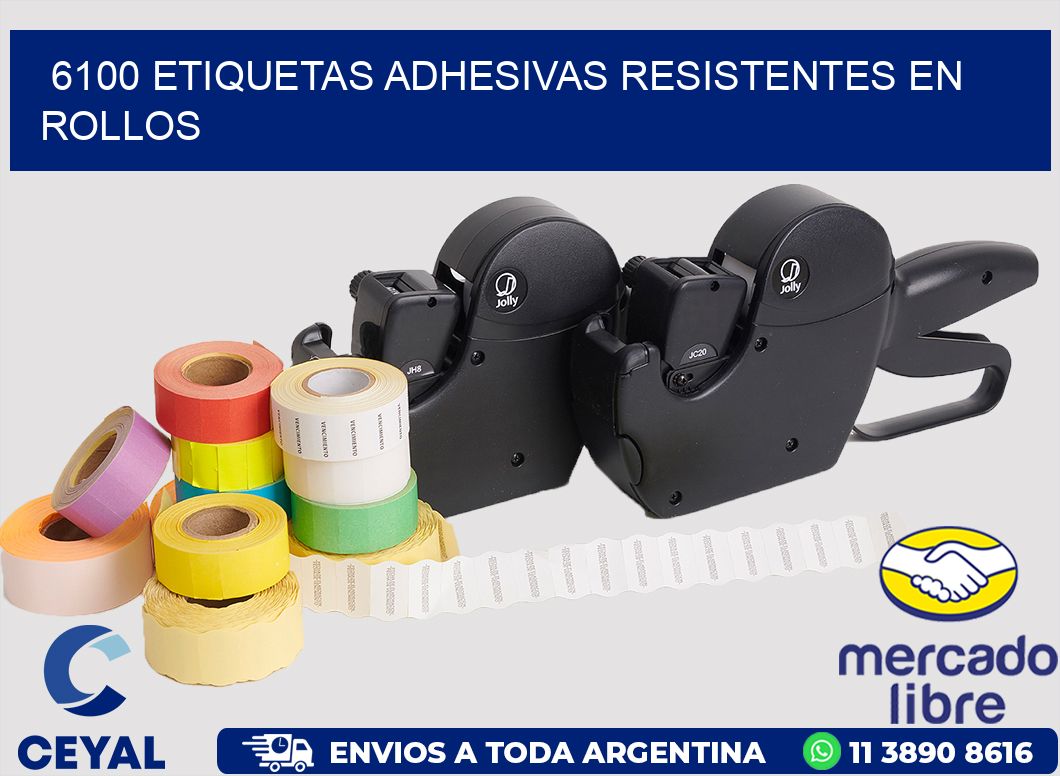 6100 ETIQUETAS ADHESIVAS RESISTENTES EN ROLLOS