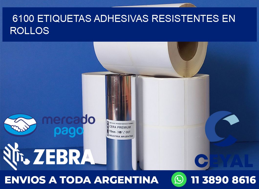 6100 ETIQUETAS ADHESIVAS RESISTENTES EN ROLLOS