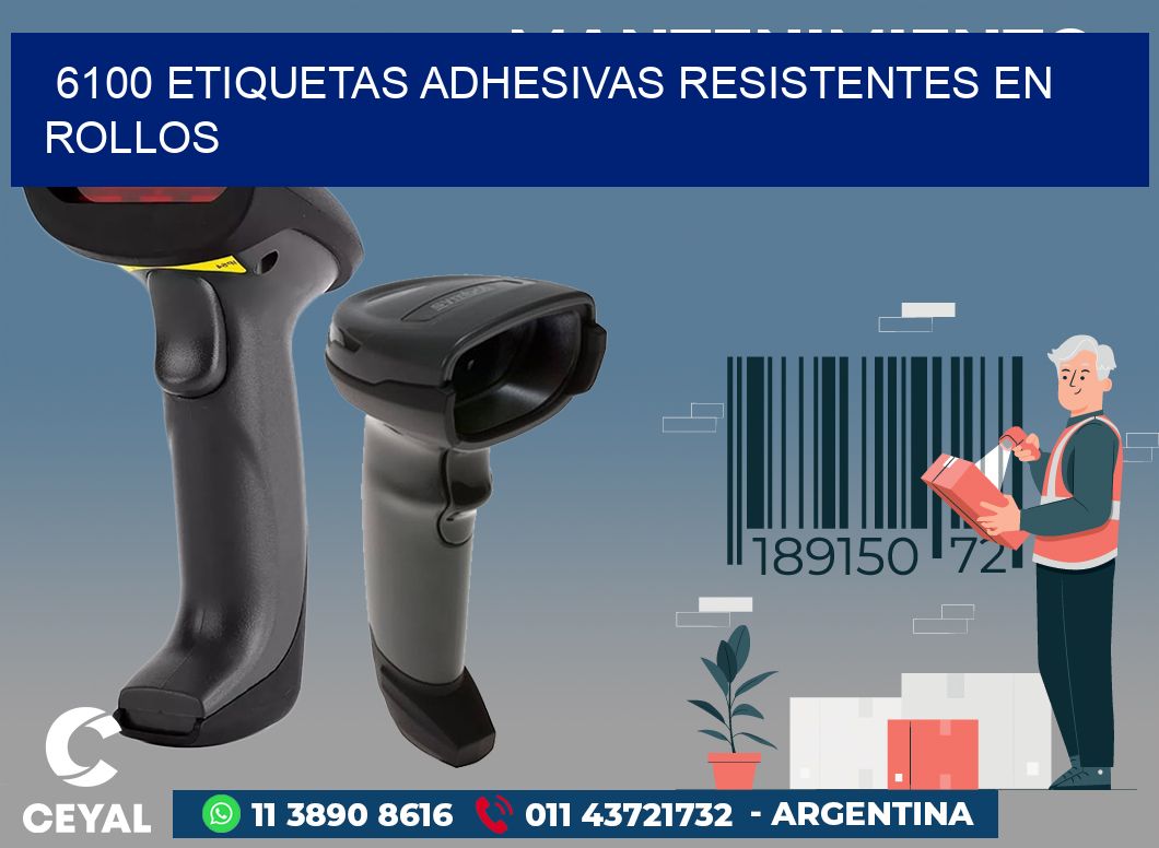 6100 ETIQUETAS ADHESIVAS RESISTENTES EN ROLLOS