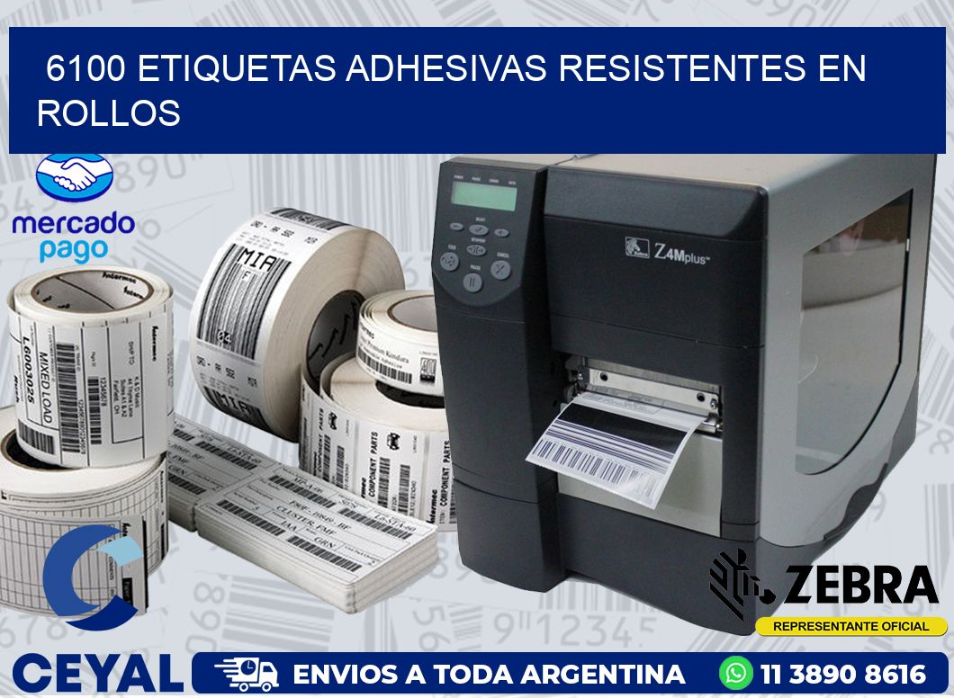 6100 ETIQUETAS ADHESIVAS RESISTENTES EN ROLLOS