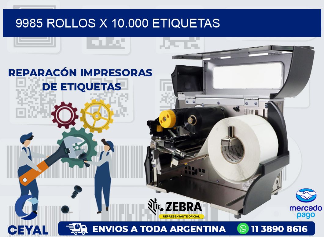 9985 ROLLOS X 10.000 ETIQUETAS