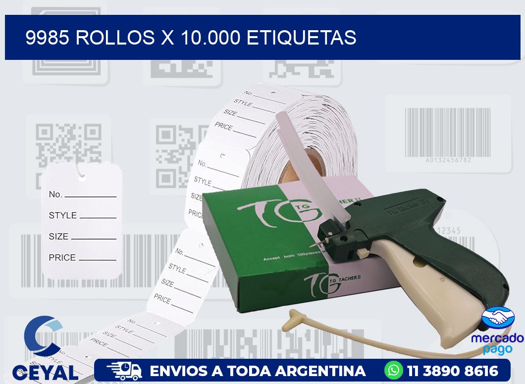 9985 ROLLOS X 10.000 ETIQUETAS
