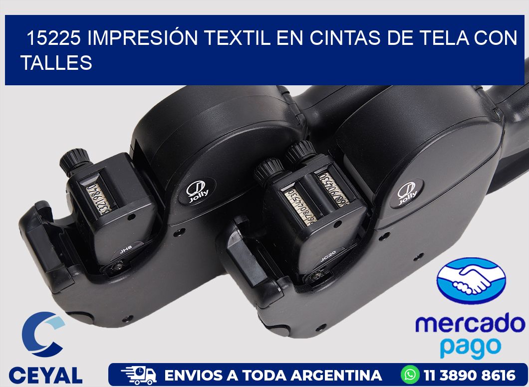 15225 IMPRESIÓN TEXTIL EN CINTAS DE TELA CON TALLES