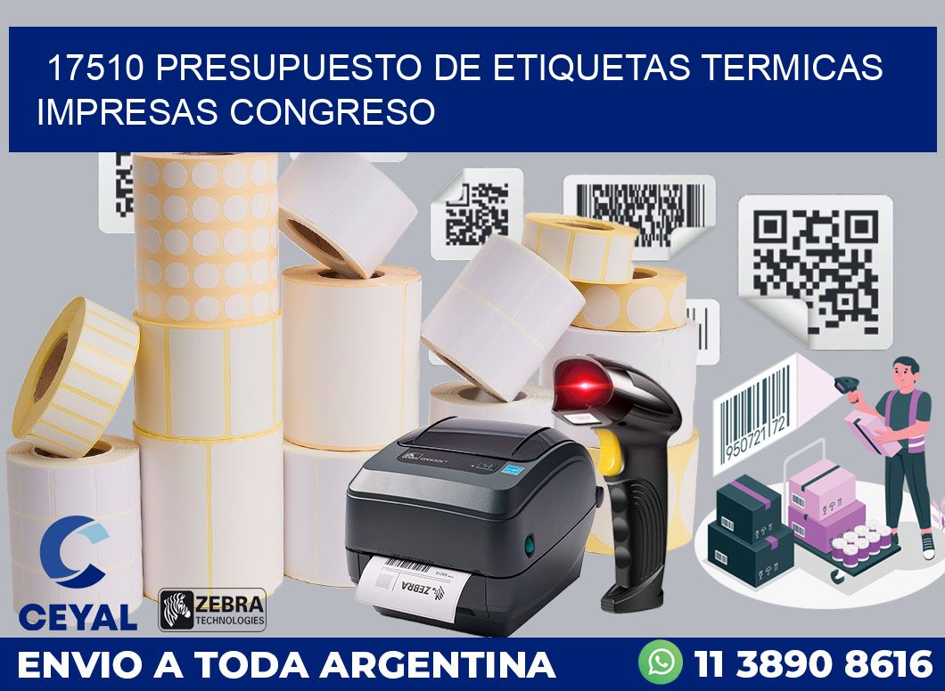17510 PRESUPUESTO DE ETIQUETAS TERMICAS IMPRESAS CONGRESO
