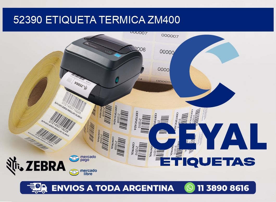 52390 ETIQUETA TERMICA ZM400