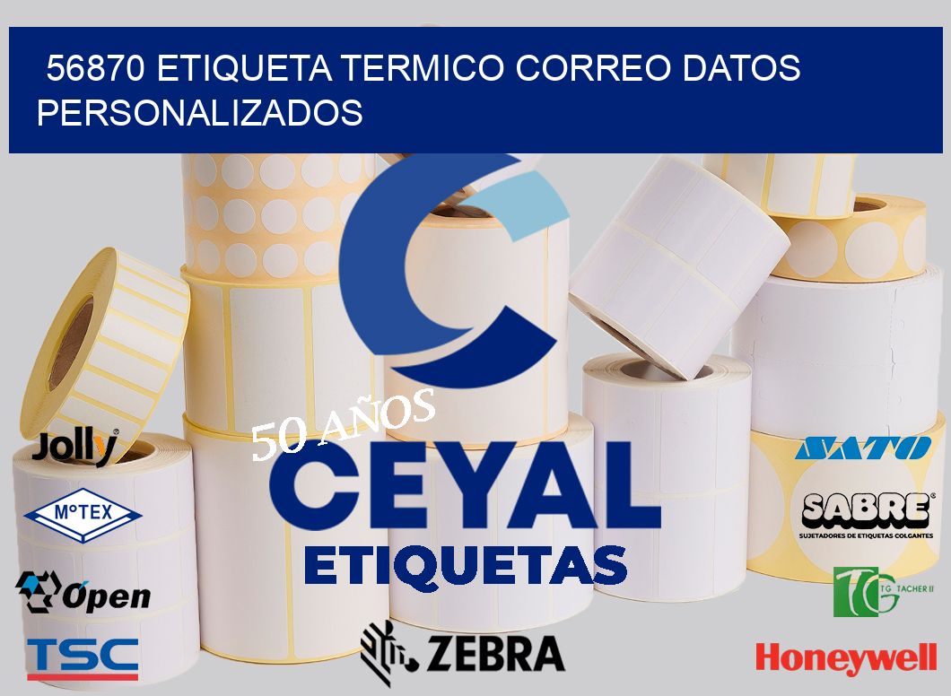 56870 ETIQUETA TERMICO CORREO DATOS PERSONALIZADOS