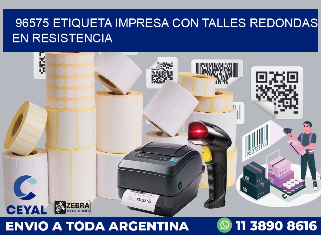 96575 ETIQUETA IMPRESA CON TALLES REDONDAS EN RESISTENCIA