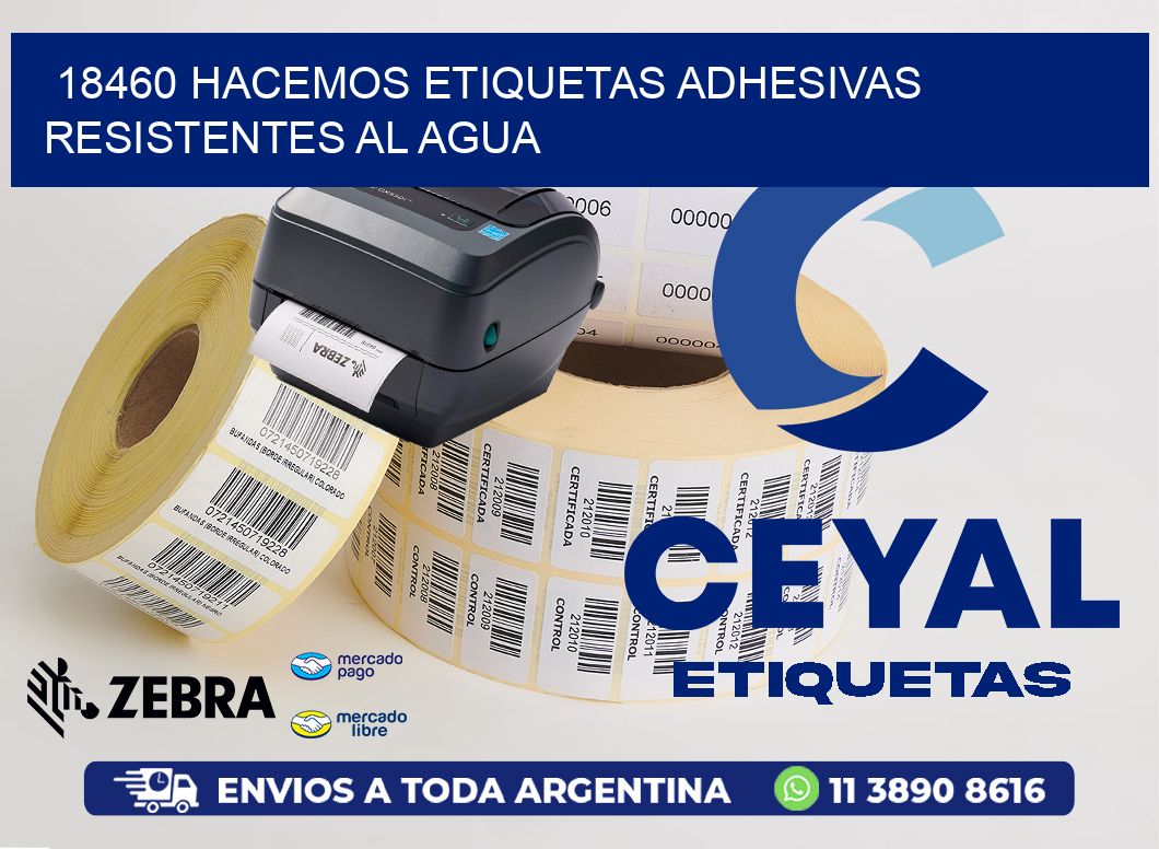 18460 HACEMOS ETIQUETAS ADHESIVAS RESISTENTES AL AGUA