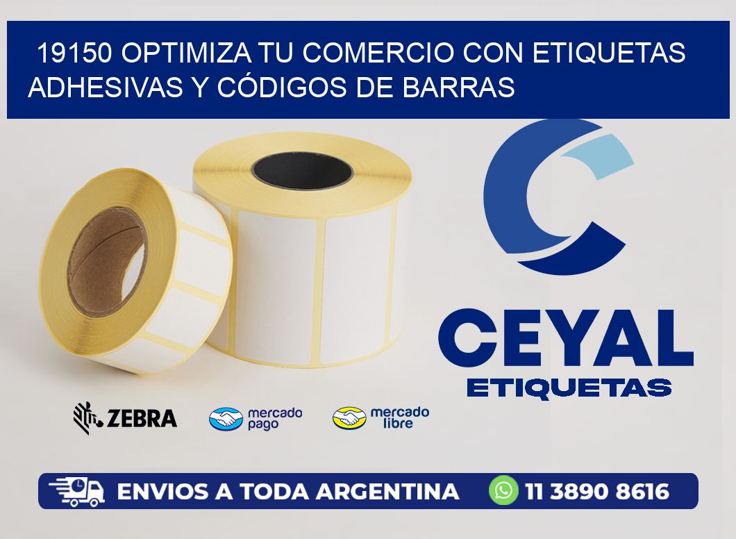 19150 OPTIMIZA TU COMERCIO CON ETIQUETAS ADHESIVAS Y CÓDIGOS DE BARRAS