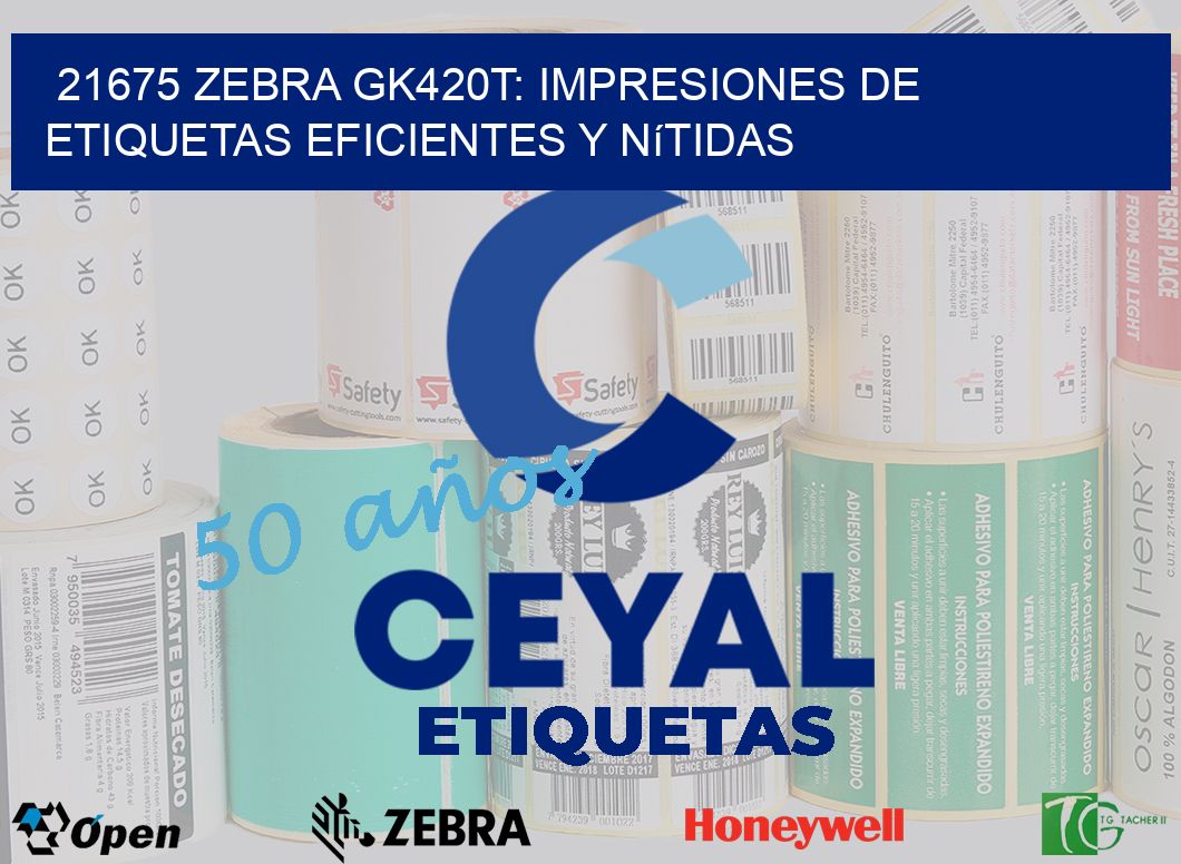 21675 Zebra GK420T: Impresiones de Etiquetas Eficientes y Nítidas