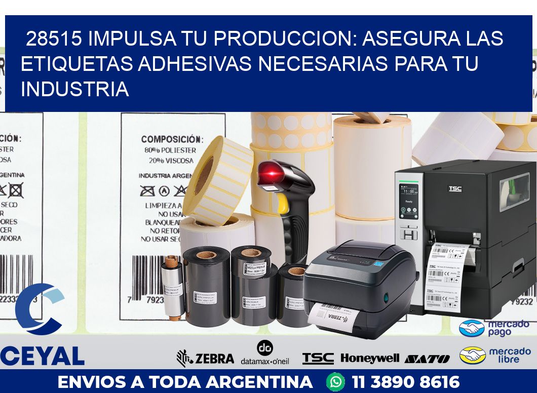 28515 IMPULSA TU PRODUCCION: ASEGURA LAS ETIQUETAS ADHESIVAS NECESARIAS PARA TU INDUSTRIA