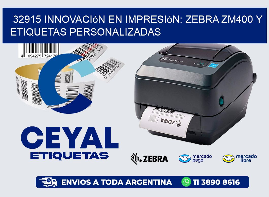 32915 Innovación en Impresión: Zebra ZM400 y Etiquetas Personalizadas