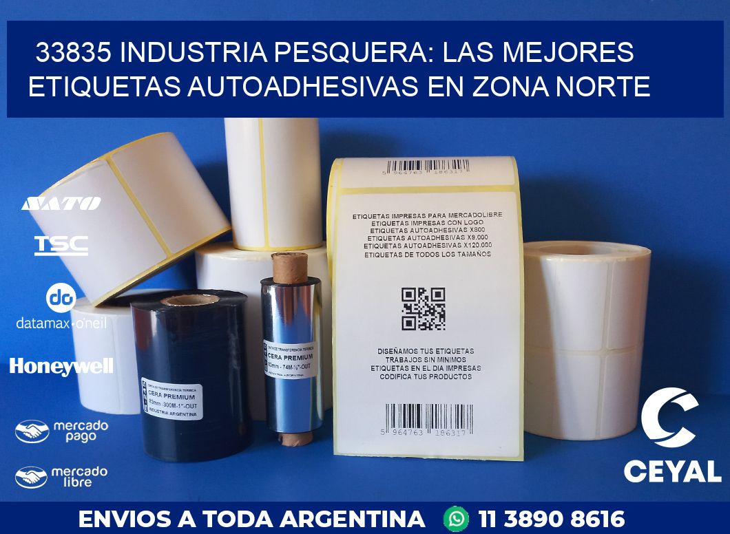 33835 INDUSTRIA PESQUERA: LAS MEJORES ETIQUETAS AUTOADHESIVAS EN ZONA NORTE