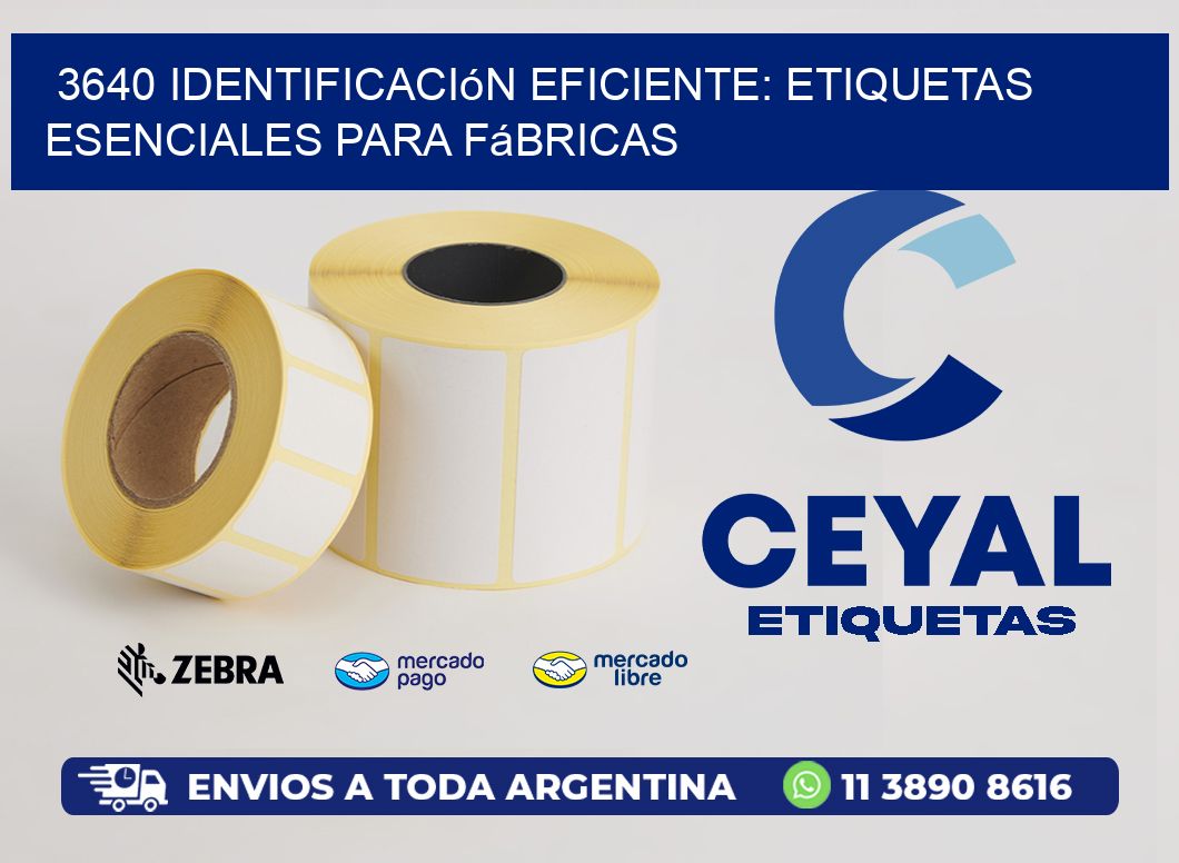 3640 Identificación Eficiente: Etiquetas Esenciales para Fábricas