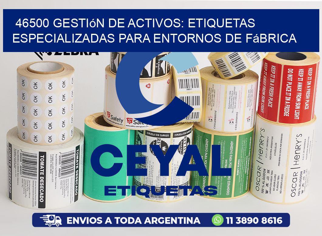 46500 Gestión de Activos: Etiquetas Especializadas para Entornos de Fábrica