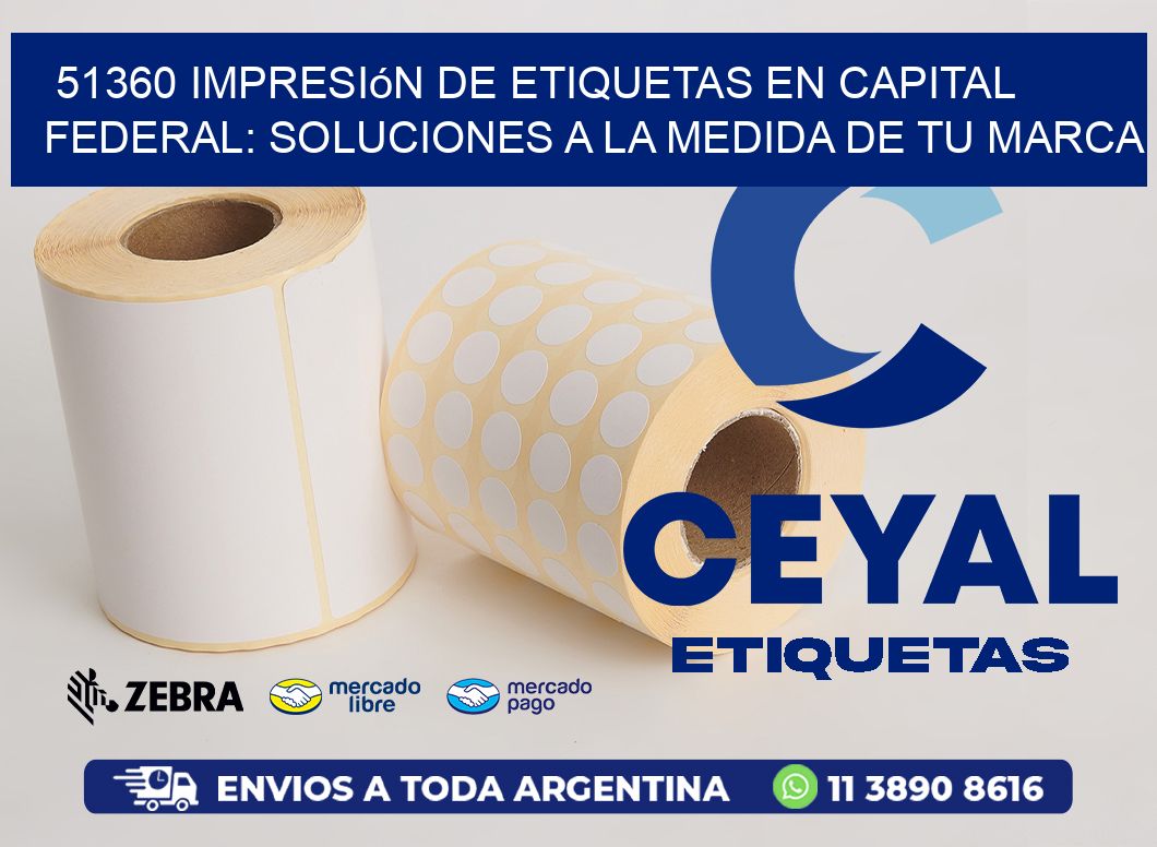 51360 Impresión de Etiquetas en Capital Federal: Soluciones a la Medida de tu Marca