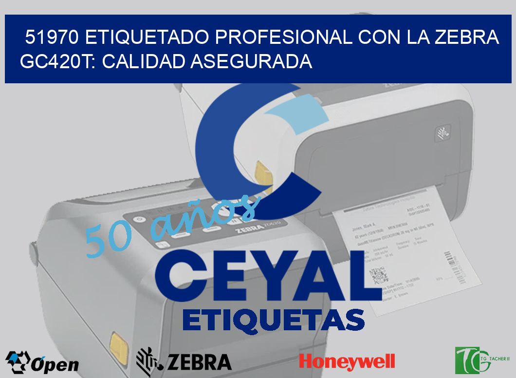 51970 Etiquetado Profesional con la Zebra GC420T: Calidad Asegurada
