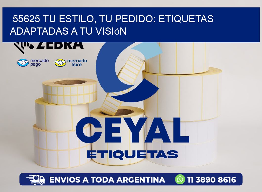 55625 Tu Estilo, Tu Pedido: Etiquetas Adaptadas a tu Visión