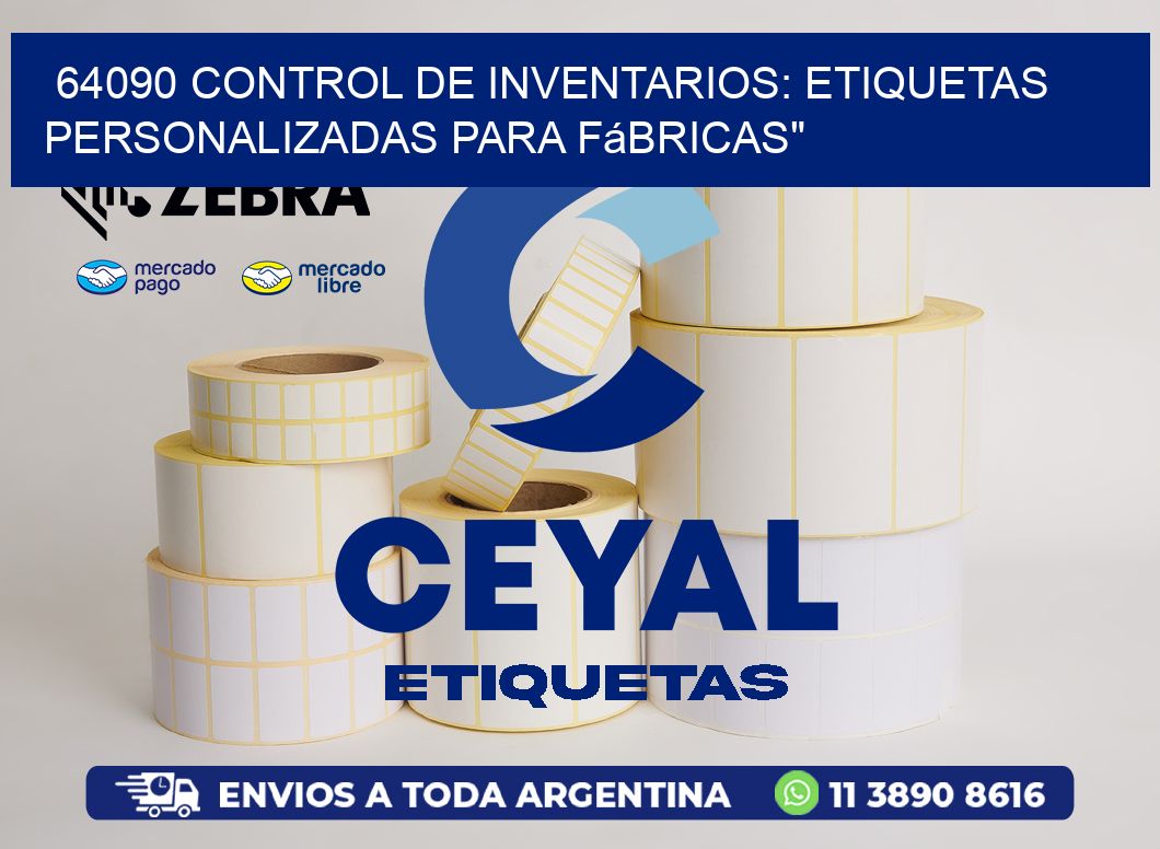 64090 Control de Inventarios: Etiquetas Personalizadas para Fábricas