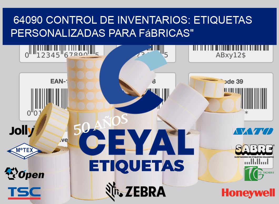 64090 Control de Inventarios: Etiquetas Personalizadas para Fábricas»