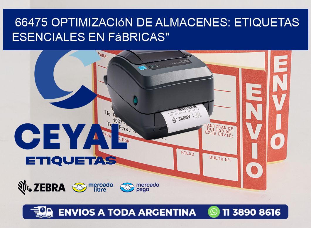 66475 Optimización de Almacenes: Etiquetas Esenciales en Fábricas