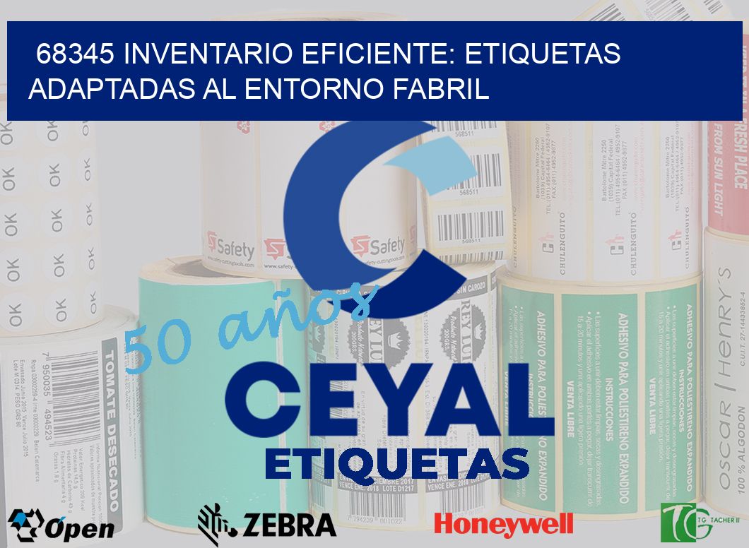 68345 Inventario Eficiente: Etiquetas Adaptadas al Entorno Fabril