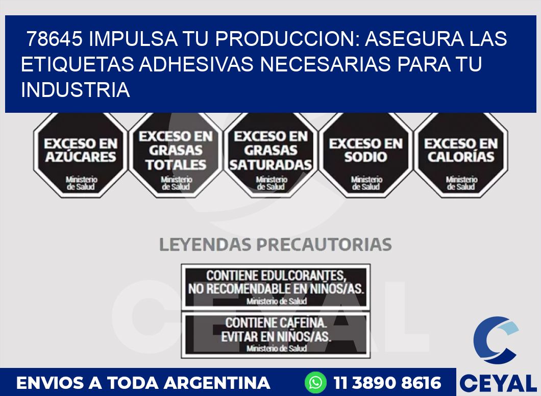 78645 IMPULSA TU PRODUCCION: ASEGURA LAS ETIQUETAS ADHESIVAS NECESARIAS PARA TU INDUSTRIA