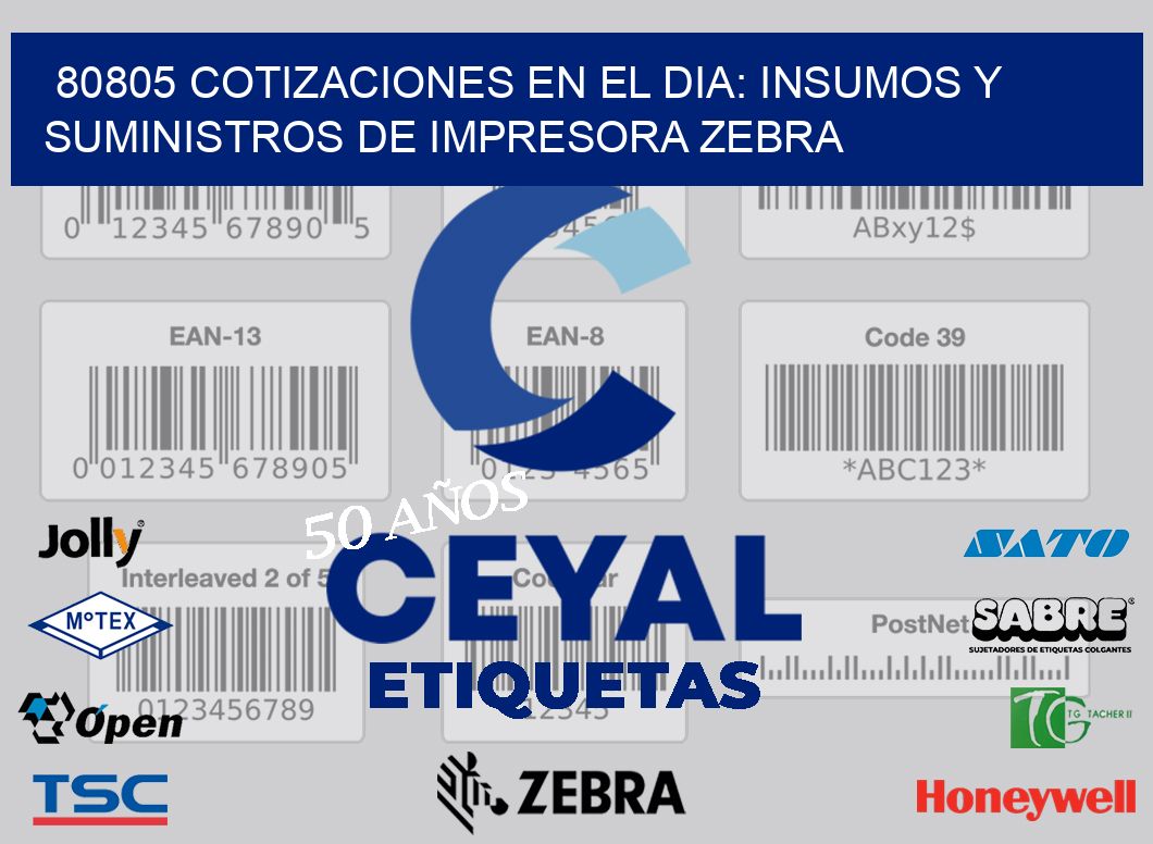 80805 COTIZACIONES EN EL DIA: INSUMOS Y SUMINISTROS DE IMPRESORA ZEBRA