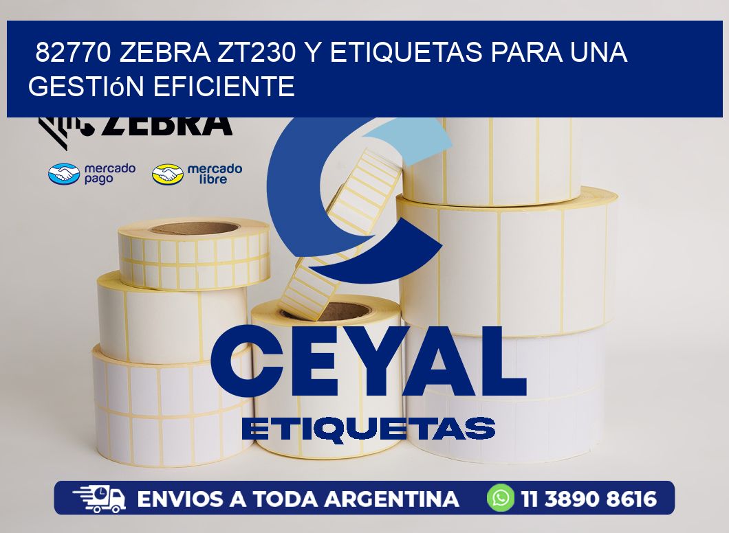 82770 Zebra ZT230 y Etiquetas para una Gestión Eficiente