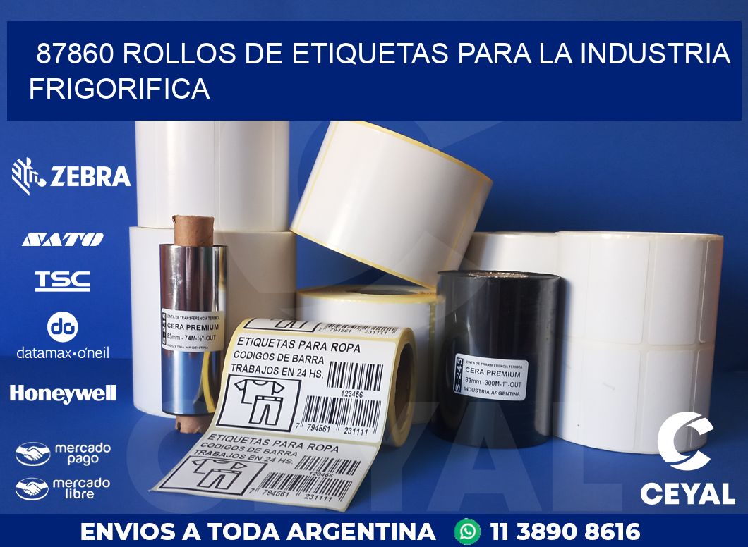 87860 ROLLOS DE ETIQUETAS PARA LA INDUSTRIA FRIGORIFICA