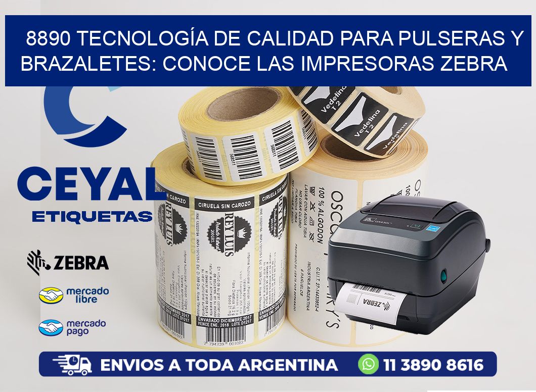 8890 TECNOLOGÍA DE CALIDAD PARA PULSERAS Y BRAZALETES: CONOCE LAS IMPRESORAS ZEBRA