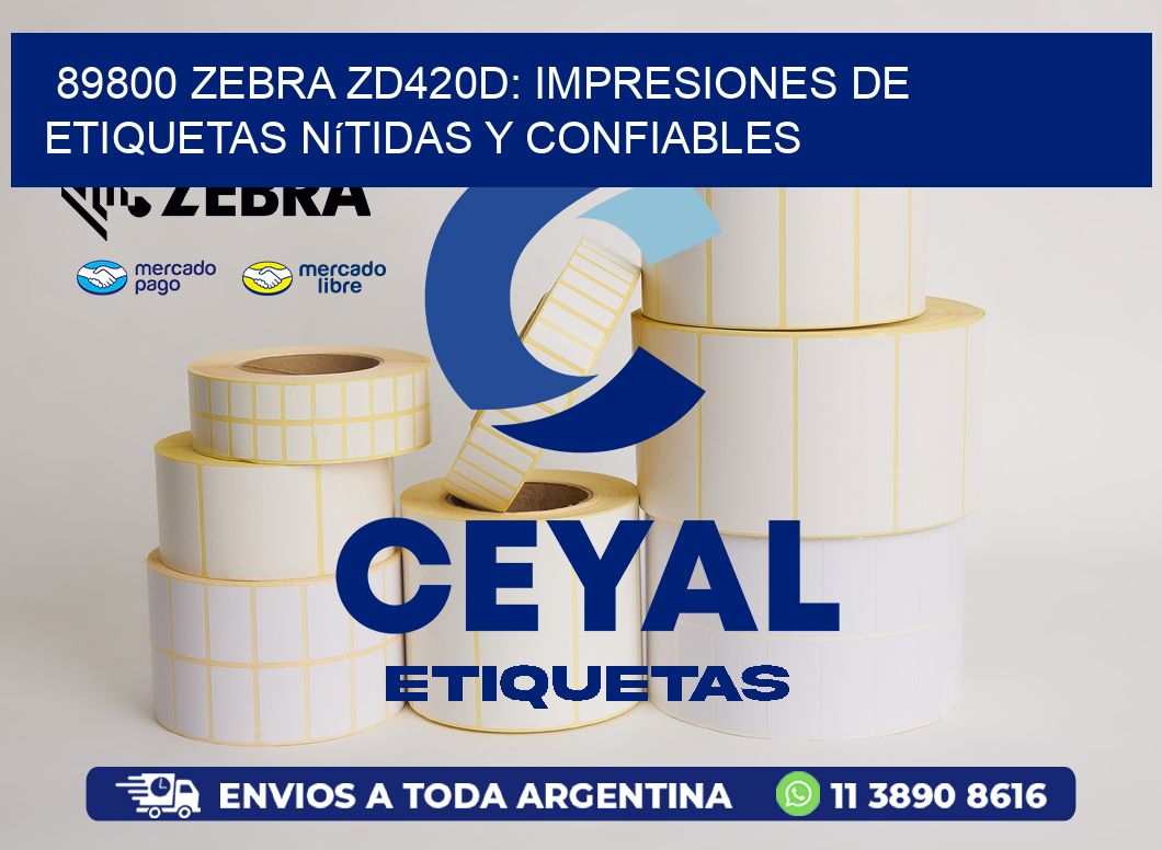 89800 Zebra ZD420D: Impresiones de Etiquetas Nítidas y Confiables