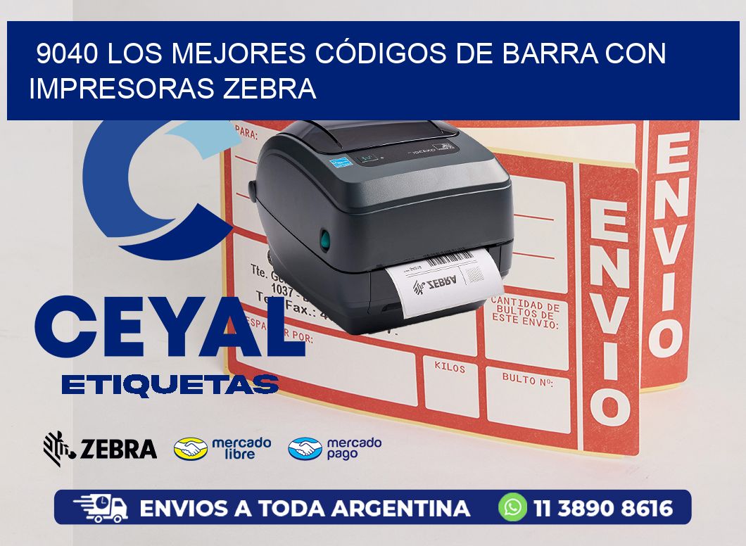 9040 LOS MEJORES CÓDIGOS DE BARRA CON IMPRESORAS ZEBRA